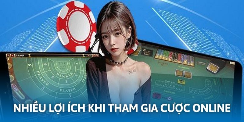 Nhiều ưu điểm giúp cá cược online trở thành lựa chọn lý tưởng