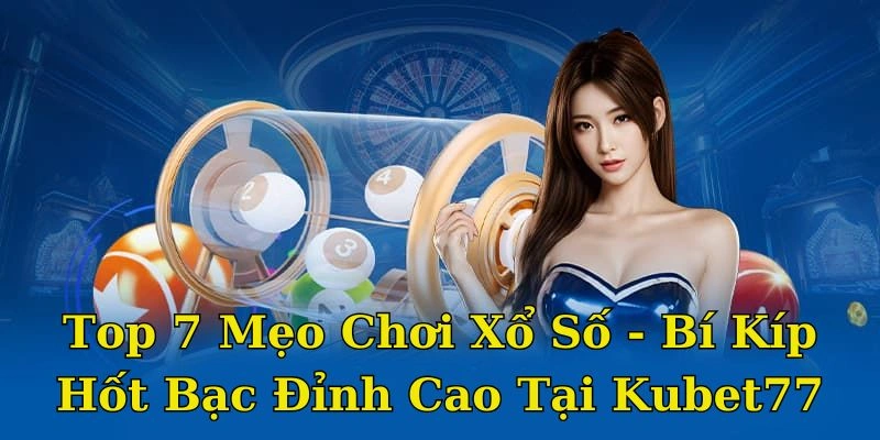 top 7 mẹo chơi xổ số